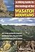 A Hiking Guide to the Geology of the Wasatch Mountains: Mill Creek and Neffs Canyons, Mount Olympus, Big and Little Cottonwood and Bells Canyons