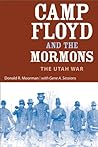 Camp Floyd and the Mormons: The Utah War (Utah Centennial Series) Camp Floyd and the Mormons: The Utah War (Utah Centennial Series)