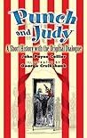 Punch and Judy: A Short History with the Original Dialogue Punch and Judy: A Short History with the Original Dialogue