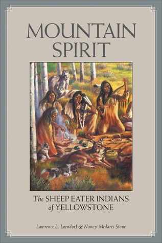 Mountain Spirit: The Sheep Eater Indians of Yellowstone (Paperback)
