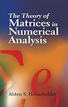 The Theory of Matrices in Numerical Analysis (Dover Books on Mathematics)