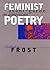 The Feminist Avant-Garde in American Poetry by Elisabeth A. Frost