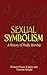 Sexual Symbolism: A History of Phallic Worship