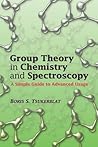 Group Theory in Chemistry and Spectroscopy: A Simple Guide to Advanced Usage (Dover Books on Chemistry)