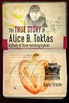 The True Story of Alice B. Toklas: A Study of Three Autobiographies