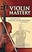Violin Mastery by Frederick H. Martens