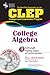 CLEP College Algebra w/ TestWare CD by Research & Education Associ... CLEP College Algebra w/ TestWare CD by Research & Education Associ...