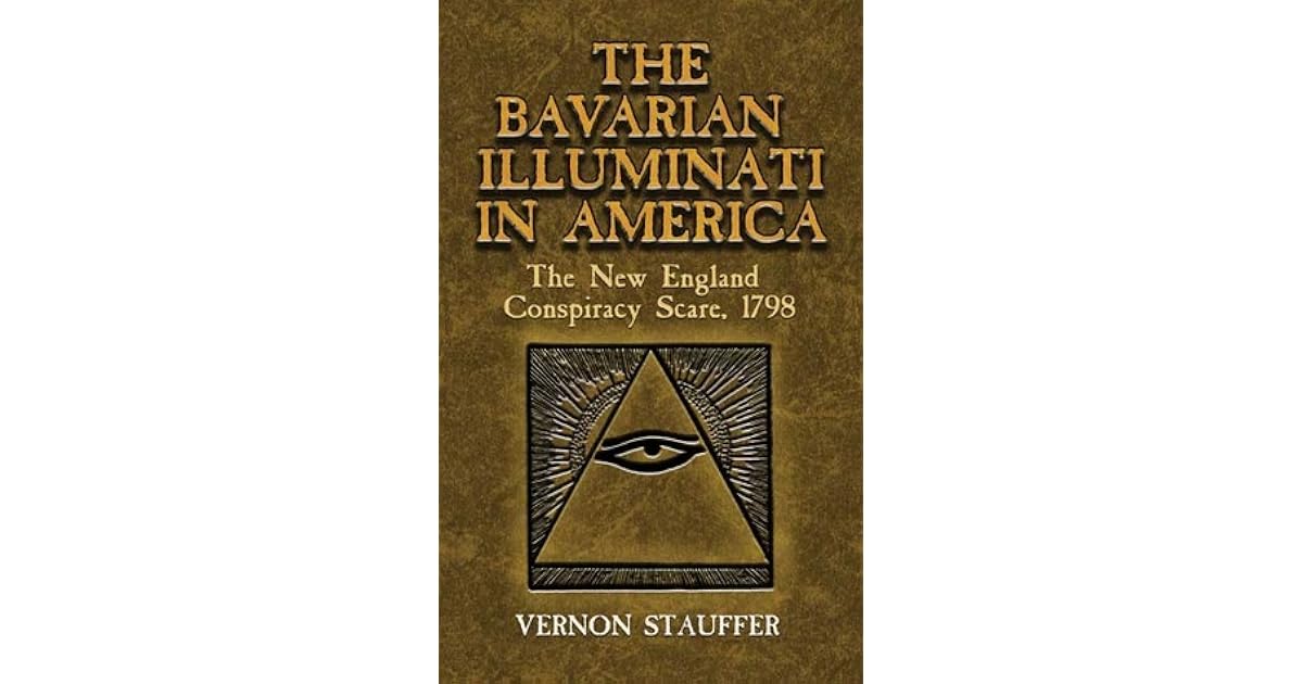 The Bavarian Illuminati in America The New England Conspiracy Scare