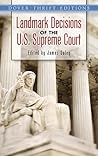 Landmark Decisions of the U.S. Supreme Court Landmark Decisions of the U.S. Supreme Court