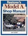 Restorer's Model a Shop Manual: Complete and Illustrated/F879Ap Restorer's Model a Shop Manual: Complete and Illustrated/F879Ap
