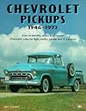 Chevrolet Pickups 1946-1972: How to Identify, Select and Restore These Collector Light Trucks