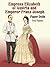 Empress Elizabeth of Austria and Emperor Franz Joseph Paper Dolls (Dover Royal Paper Dolls)