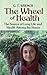 The Wheel of Health: The Sources of Long Life and Health Among the Hunza