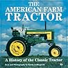 The American Farm Tractor: A History of the Classic Tractor