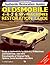 Oldsmobile 4-4-2 and W-Machine: Restoration Guide