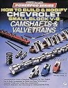 How to Build and Modify Chevrolet Small-Block V-8 Camshafts & Valvetrains (Motorbooks International Powerpro Series)