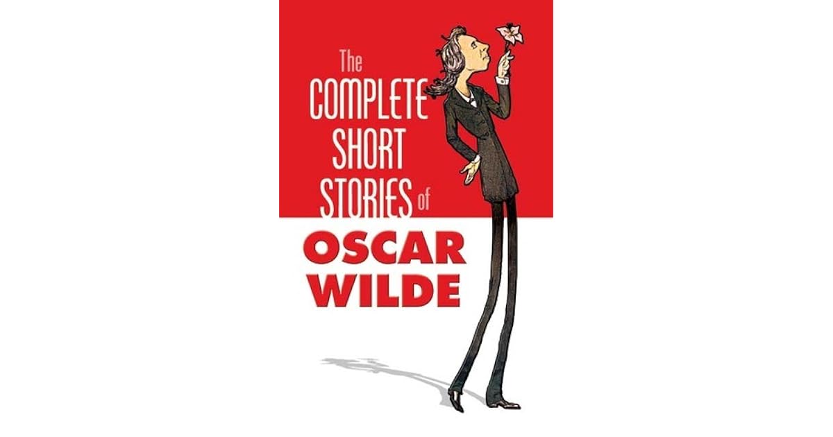 The Complete Short Stories of Oscar Wilde by Oscar Wilde