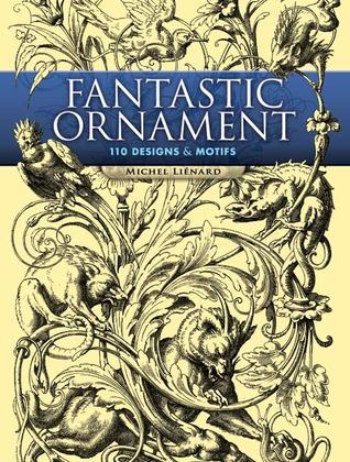 Fantastic Ornament: 110 Designs and Motifs (Dover Pictorial Archive)