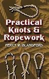 Practical Knots and Ropework Practical Knots and Ropework