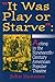 "It Was Play or Starve": Acting in the Nineteenth-Century American Popular Theatre (Entertainment and Leisure Studies)