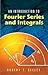 An Introduction to Fourier Series and Integrals (Dover Books on Mathematics)