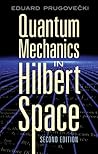 Quantum Mechanics in Hilbert Space