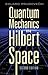 Quantum Mechanics in Hilbert Space