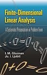 Finite-Dimensional Linear Analysis: A Systematic Presentation in Problem Form (Dover Books on Mathematics)