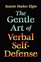 The Gentle Art of Verbal Self-Defense