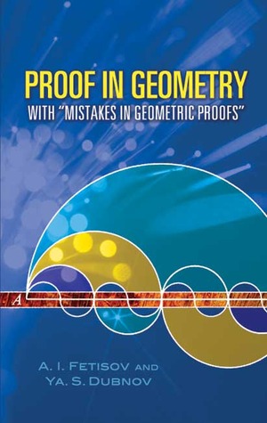 Proof in Geometry: With "Mistakes in Geometric Proofs" (Dover Books on Mathematics)