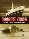 Doomed Ships: Great Ocean Liner Disasters (Dover Maritime) Doomed Ships: Great Ocean Liner Disasters (Dover Maritime)