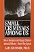 Small Criminals Among Us: H...