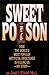Sweet Poison: How the World's Most Popular Artificial Sweetener Is Killing Us My Story