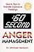 :60 Second Anger Management: Quick Tips to Handle Explosive Feelings