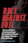 Race Against Evil: The Secret Missions of the Interpol Agent Who Tracked the World's Most Sinister Criminals A Real-life Drama