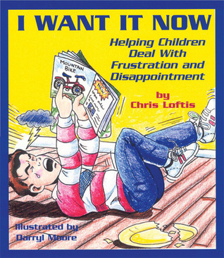 I Want It Now: Helping Children Deal with Frustration and Disappointment (Let's Talk)