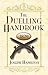 The Duelling Handbook, 1829 by Joseph  Hamilton
