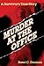 Murder At the Office: A Surviv