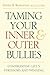 Taming Your Inner and Outer Bullies: Confronting Life's Stressors and Winning
