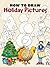 How to Draw Holiday Pictures