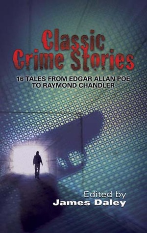 Classic Crime Stories: 13 Tales from Edgar Allan Poe to Lawrence Block