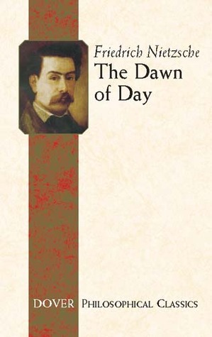 The Dawn of Day (Dover Philosophical Classics)