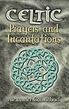 Celtic Prayers and Incantations (Celtic, Irish)
