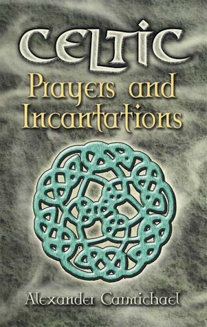 Celtic Prayers and Incantations