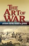 The Art of War by Antoine-Henri de Jomini The Art of War by Antoine-Henri de Jomini