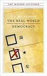 The Real World of Democracy (The CBC Massey Lectures) The Real World of Democracy (The CBC Massey Lectures)