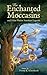 The Enchanted Moccasins and...