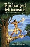 The Enchanted Moccasins and Other Native American Legends