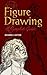 Figure Drawing: A Complete Guide (Dover Art Instruction)