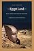 Egypt Land: Race and Nineteenth-Century American Egyptomania (New Americanists)